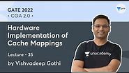 Hardware Implementation of Cache Mappings | L 35 | COA 2.0 | GATE 2022 | Vishvadeep Gothi
