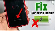 How To Fix iPhone Is Findable And Won't Turn On | iPhone is Findable After Power off|iPhone Findable