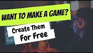 How To Make A Video Game Without Coding For Free (Step-By-Step)