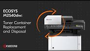 Kyocera M2540dw Proper Toner Container Replacement and Disposal