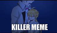 【GENSHIN IMPACT-DOTTORE×AETHER/MEME】KILLER