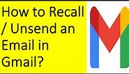 How to Recall an Email in Gmail? | How to Unsend an Email in Gmail | Recalling an Email | Gmail Tips