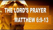 The Lord's Prayer - Our Father (Matthew 6:9-13)