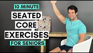 10 Minute Daily Core Exercises for Seniors (Seated) | Simple Exercises For Stronger Core