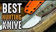 7 Best Fixed Blade Hunting Knives You Can Buy