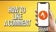 How To Like A Comment Strava Tutorial