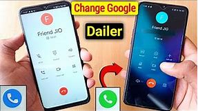 How to Change Google Dialer | Change Calling Scree UI | Modify The Default Google Dialer |Call Rec ?