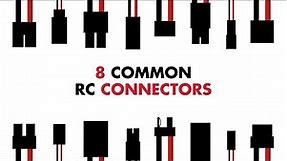8 of the most common RC connectors