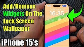 iPhone 15/15 Pro Max: How to Add/Remove Widgets On The Lock Screen Wallpaper