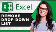 How to Remove a Drop Down List in Excel (Easy)