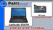 Dell Latitude E5470 (P62G001) DC Jack How-To Video Tutorial