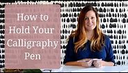 How to Hold Your Calligraphy Pen
