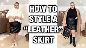 HOW TO STYLE A FAUX LEATHER SKIRT