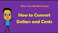 How to Convert Dollars and Cents