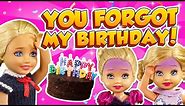 Barbie - You Forgot My Birthday! | Ep.384