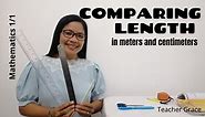 Comparing Length in METERS and CENTIMETERS - Mathematics 1/1
