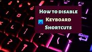 How to disable Keyboard Shortcuts on Windows 11/10
