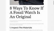 8 Ways To Know If A Fossil Watch Is An Original