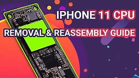 iPhone 11 CPU A13 Removal & Reas-sembly Guide