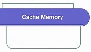 PPT - Cache Memory PowerPoint Presentation, free download - ID:6257245