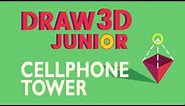 Draw 3D Junior: CELLPHONE TOWER