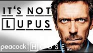 Every Time It's Not Lupus! | House M.D.