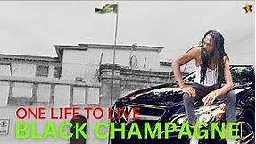 Black Champagne, "ONE LIFE TO LIVE" (Reggae Lyric Video)