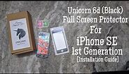 Unicorn 6D (Black) Full Screen Protector For iPhone SE 1st Generation - Full Installation Procedure