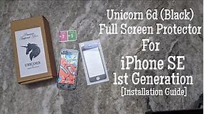 Unicorn 6D (Black) Full Screen Protector For iPhone SE 1st Generation - Full Installation Procedure