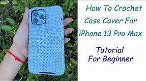 How To Crochet Phone Cover For iPhone 13 Pro Max Case For Beginner[Crochet Case Cover]