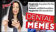 Dental Hygienist Reacts To Funny Dental Memes (Part 2)