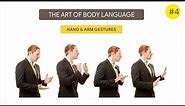 The Art of Body Language I Hand & Arm Gestures I Lesson 4