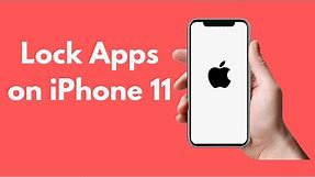 iPhone 11 : How to Lock Apps on iPhone 11 (No App, No Jailbreak)