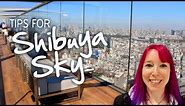 Tips for SHIBUYA SKY - Newest Observation Deck in Tokyo, Japan 2023
