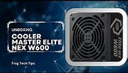 Cooler Master Elite Nex W600 Power Supply Unboxing and Overview