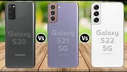 Samsung S20 vs Samsung S21 vs Samsung S22
