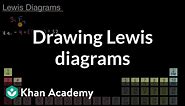 Drawing Lewis diagrams | AP Chemistry | Khan Academy