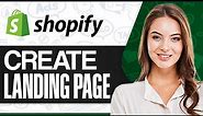 How To Create A Landing Page On Shopify 2024 (Step-by-Step)