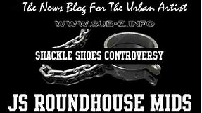 Adidas [JS RoundHouse Mids] Shackle Shoes Controversy