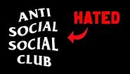 Anti Social Social Club - Why They're Hated
