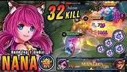 32 Kills + MANIAC!! Nana Revamp 100% Unstoppable!! - Build Top 1 Global Nana ~ MLBB
