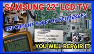 SAMSUNG 22" LCD TV LA22D404E4R REPAIR AND IMPORTANT STARTUP SEQUENCES.