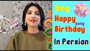 How to sing Happy Birthday in Persian (Farsi)- Tavallodet Mobarak