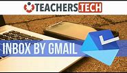 How to Use Inbox by Gmail
