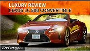 2022 Lexus LC 500 Convertible | Luxury Review | Driving.ca