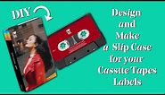 DIY: design and make a cassette slip case (with labels) templates included