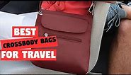 Top 8 Best Crossbody Bags for Travels Review in 2023 - See This Before You Buy