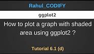 How to plot an area graph using ggplot2 ? [R Data Science Tutorial 6.1 (d)]