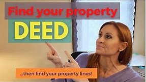 How to find your DEED - So you can find your Property Lines!!