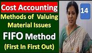 14. Methods of Valuing Material Issues - "FIFO Method(First In First Out)"